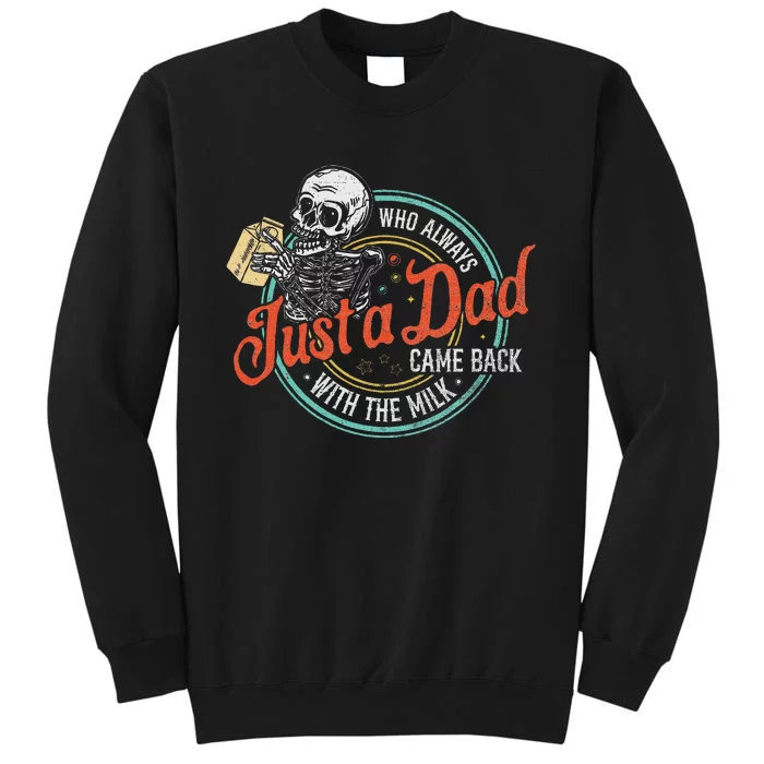 Just A Dad Who Always Came Back With The Milk Fathers Day Sweatshirt