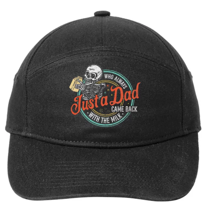 Just A Dad Who Always Came Back With The Milk Fathers Day 7-Panel Snapback Hat