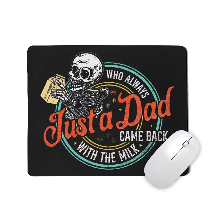 Just A Dad Who Always Came Back With The Milk Fathers Day Mousepad