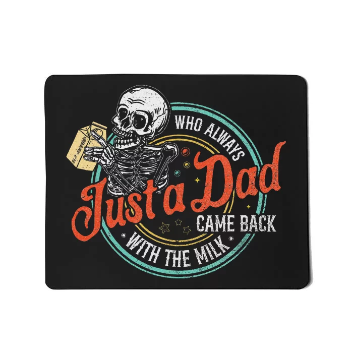 Just A Dad Who Always Came Back With The Milk Fathers Day Mousepad