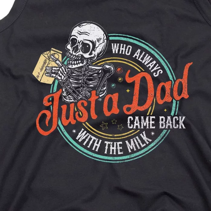 Just A Dad Who Always Came Back With The Milk Fathers Day Tank Top