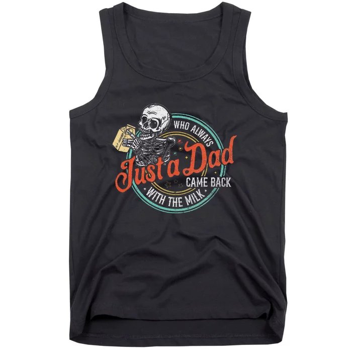 Just A Dad Who Always Came Back With The Milk Fathers Day Tank Top