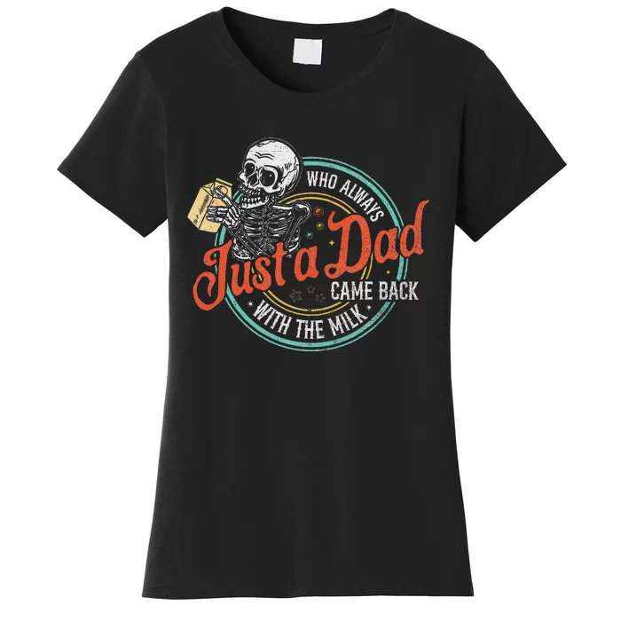 Just A Dad Who Always Came Back With The Milk Fathers Day Women's T-Shirt