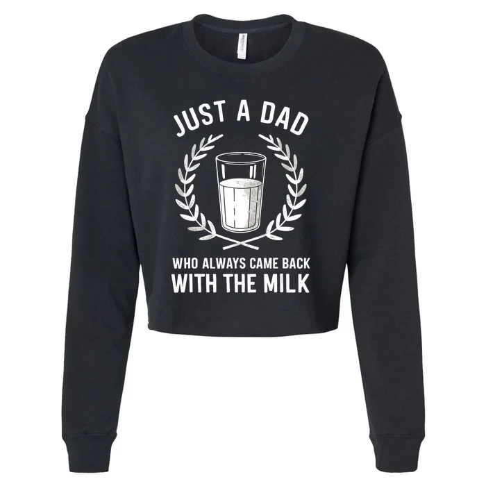 Just A Dad Who Always Came Back With The Milk Fathers Day Cropped Pullover Crew