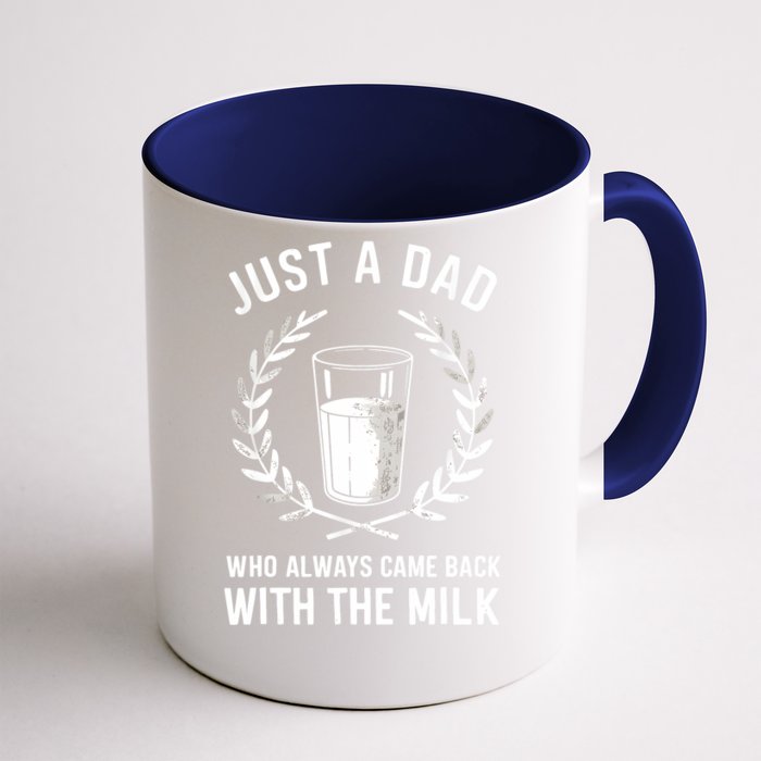 Just A Dad Who Always Came Back With The Milk Fathers Day Front & Back Coffee Mug