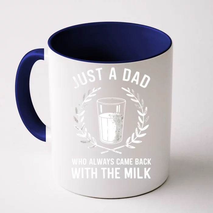 Just A Dad Who Always Came Back With The Milk Fathers Day Front & Back Coffee Mug