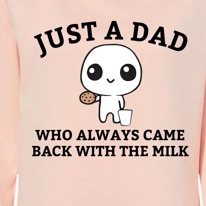 Just A Dad Who Always Came Back With The Milk Fathers Day Womens California Wash Sweatshirt