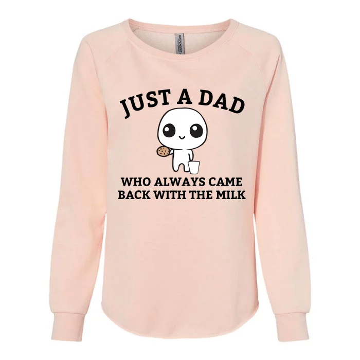 Just A Dad Who Always Came Back With The Milk Fathers Day Womens California Wash Sweatshirt