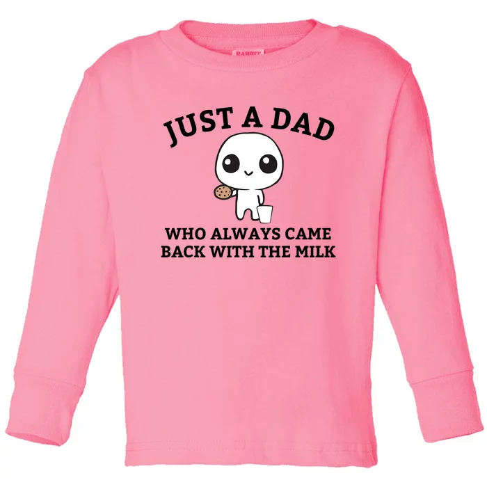 Just A Dad Who Always Came Back With The Milk Fathers Day Toddler Long Sleeve Shirt