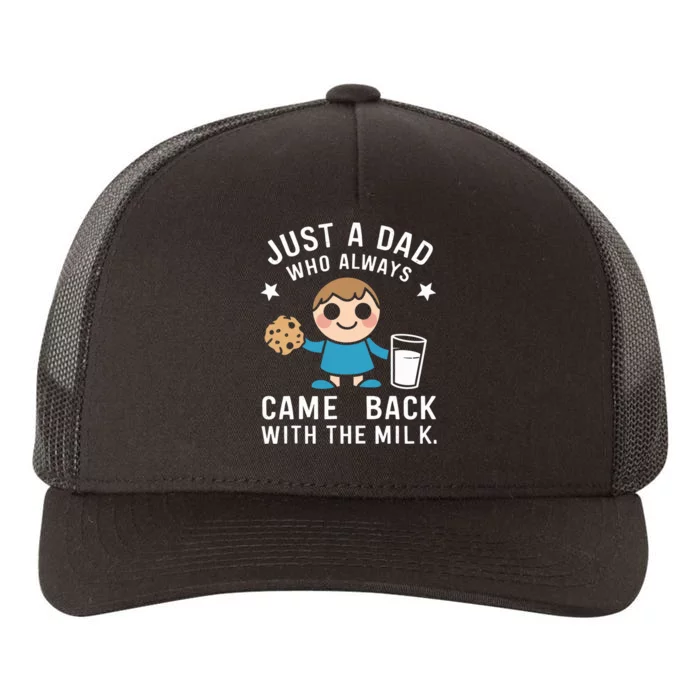 Just A Dad Who Always Came Back With The Milk Yupoong Adult 5-Panel Trucker Hat