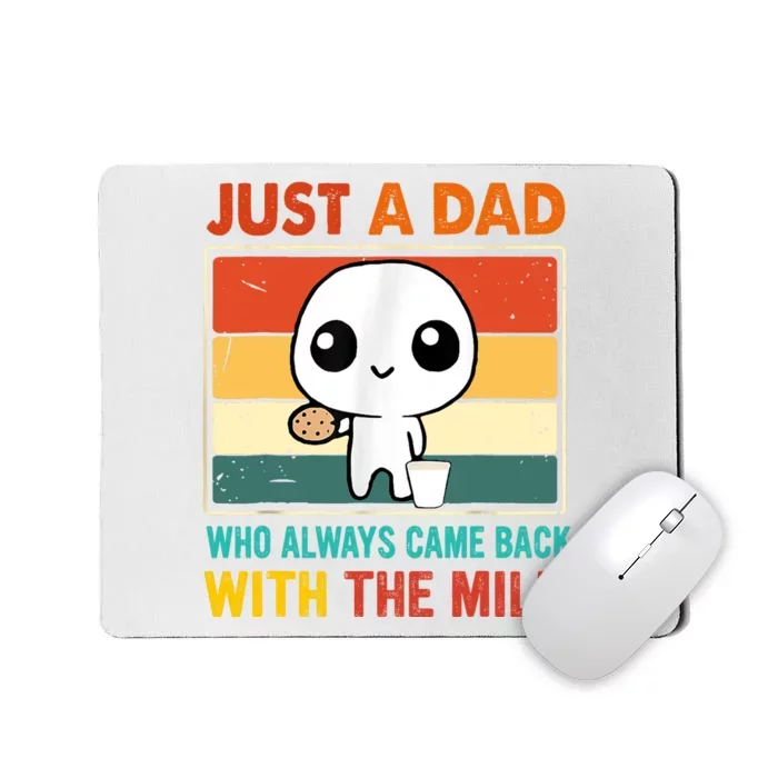 Just A Dad Who Always Came Back With The Milk Mousepad