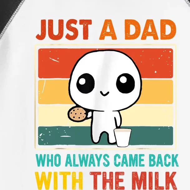 Just A Dad Who Always Came Back With The Milk Toddler Fine Jersey T-Shirt