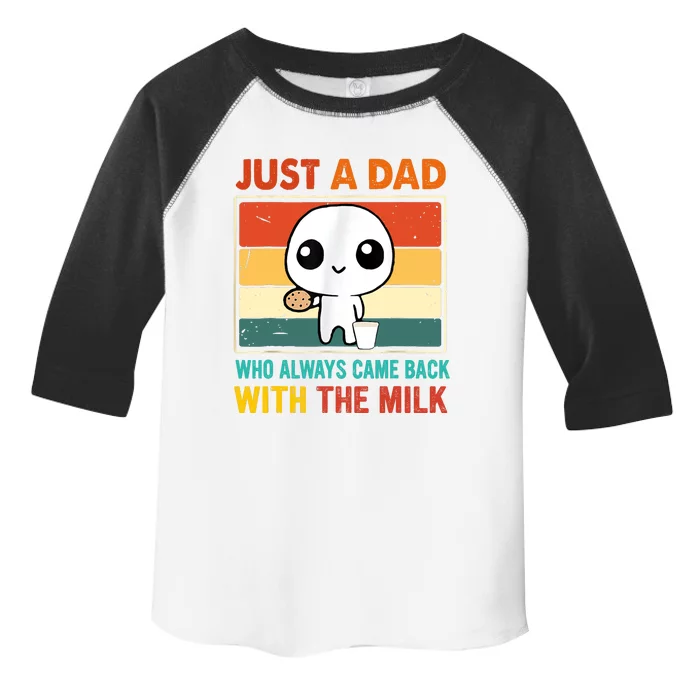 Just A Dad Who Always Came Back With The Milk Toddler Fine Jersey T-Shirt