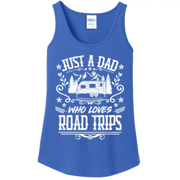 Just A Dad Who Loves Road Trips Funny Camping Father Vintage Gift Ladies Essential Tank