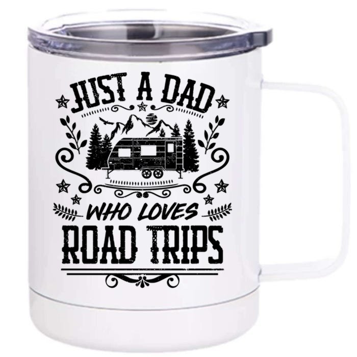 Just A Dad Who Loves Road Trips Funny Camping Father Vintage Gift Front & Back 12oz Stainless Steel Tumbler Cup