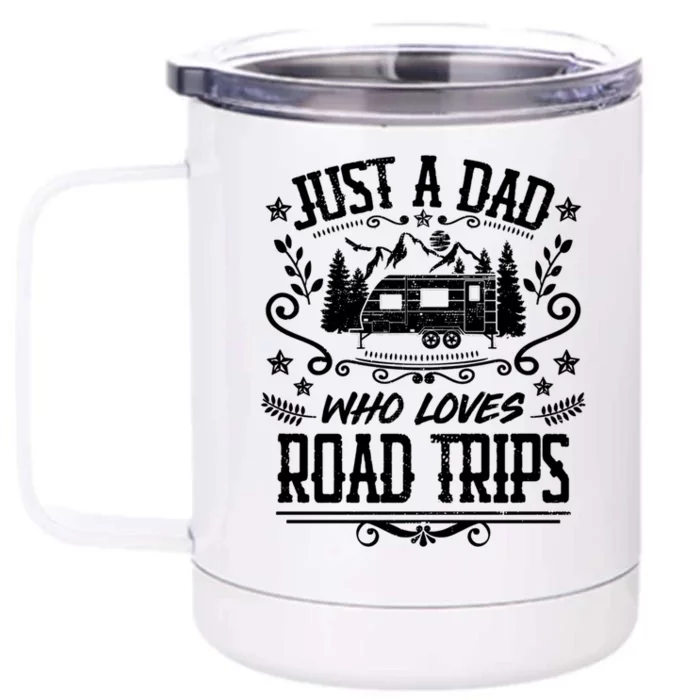 Just A Dad Who Loves Road Trips Funny Camping Father Vintage Gift Front & Back 12oz Stainless Steel Tumbler Cup