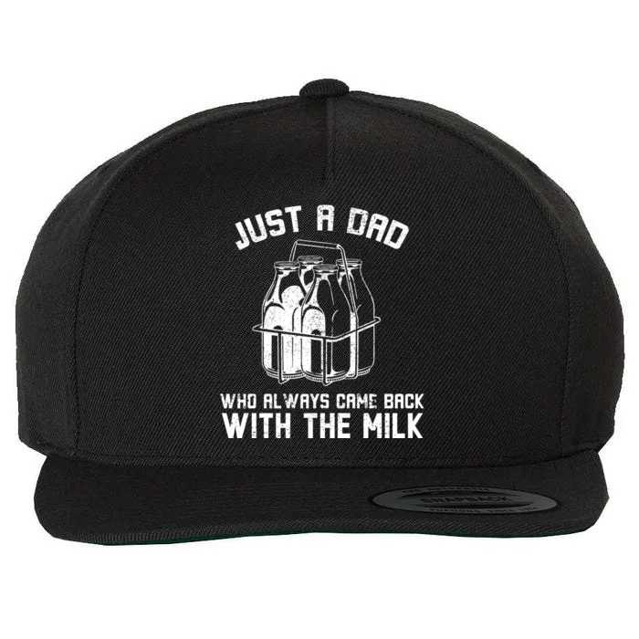 Just A Dad Who Always Came Back With The Milk Wool Snapback Cap