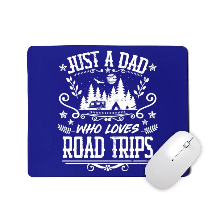 Just A Dad Who Loves Road Trips Funny Camping Father Vintage Funny Gift Mousepad