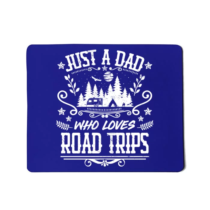 Just A Dad Who Loves Road Trips Funny Camping Father Vintage Funny Gift Mousepad