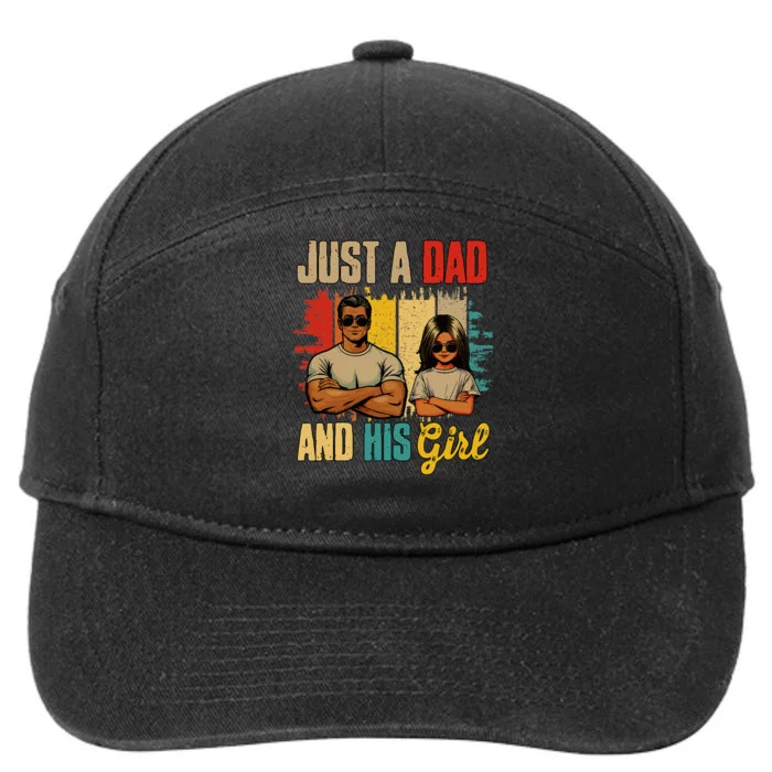 Just A Dad And His Girl FatherS Day Proud Family 7-Panel Snapback Hat