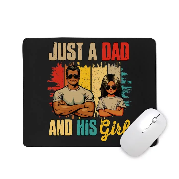 Just A Dad And His Girl FatherS Day Proud Family Mousepad