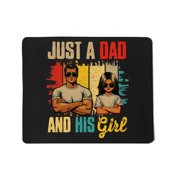 Just A Dad And His Girl FatherS Day Proud Family Mousepad