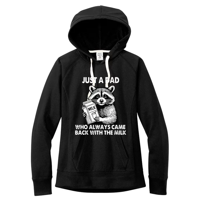 Just A Dad Who Always Came Back With The Milk FatherS Day Women's Fleece Hoodie