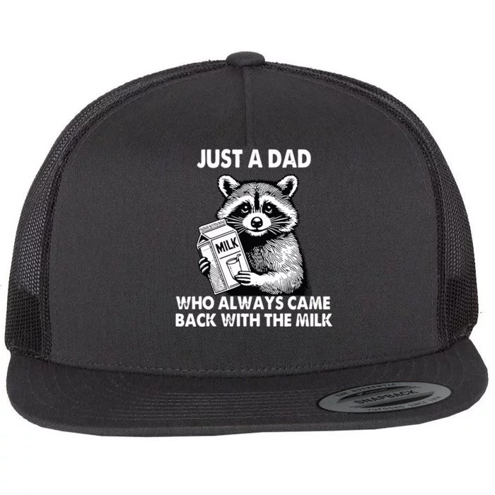 Just A Dad Who Always Came Back With The Milk FatherS Day Flat Bill Trucker Hat