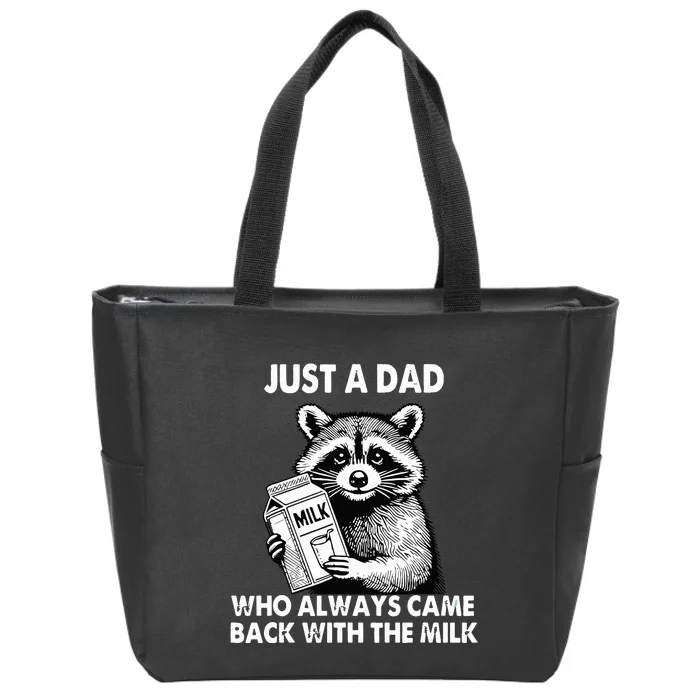 Just A Dad Who Always Came Back With The Milk FatherS Day Zip Tote Bag