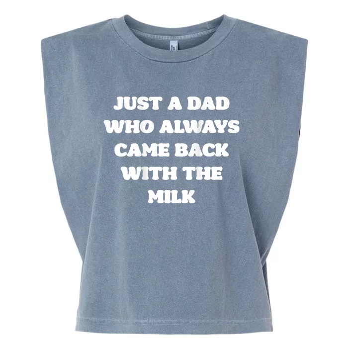 Just A Dad Who Always Came Back With The Milk Proud Father Garment-Dyed Women's Muscle Tee