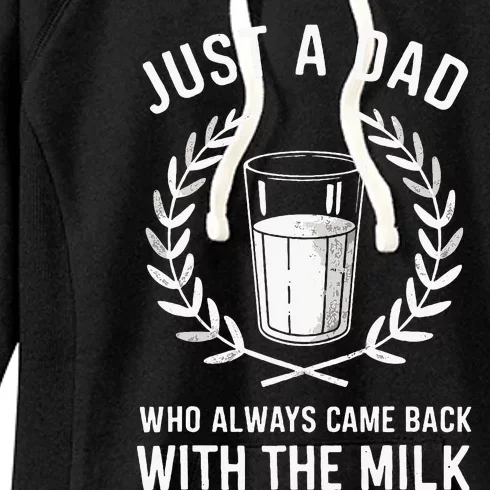 Just A Dad Who Always Came Back With The Milk Women's Fleece Hoodie