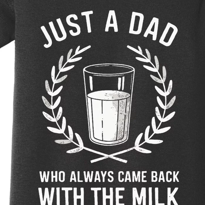 Just A Dad Who Always Came Back With The Milk Baby Bodysuit