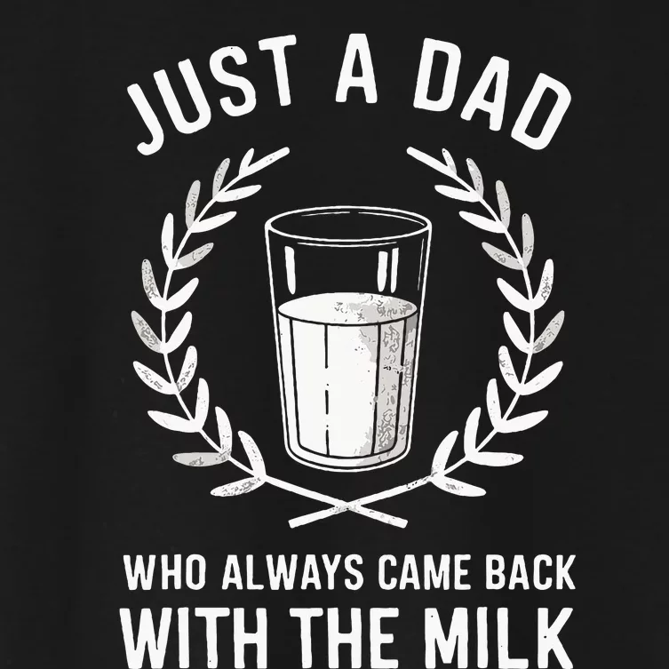 Just A Dad Who Always Came Back With The Milk Women's Crop Top Tee