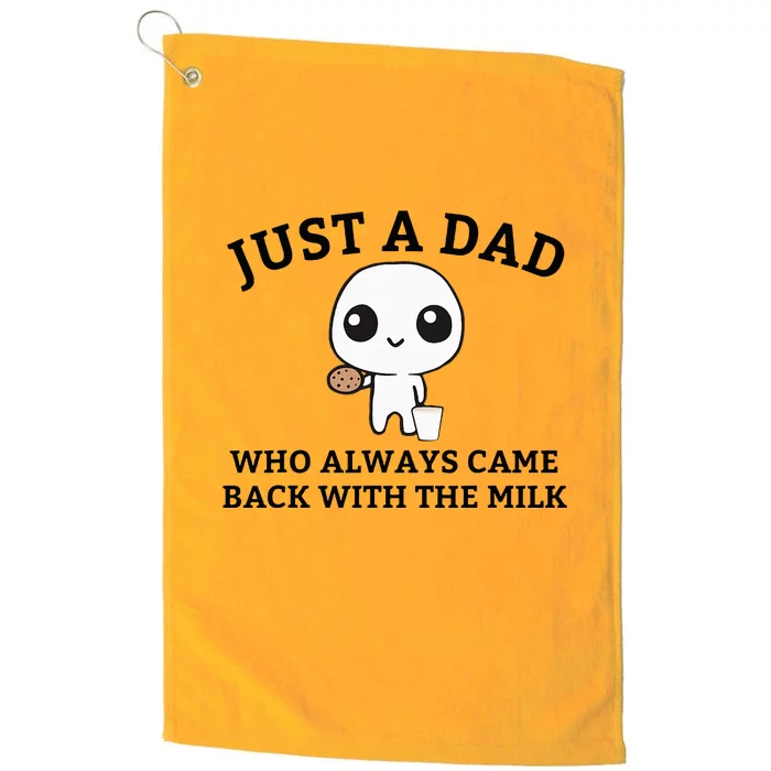 Just A Dad Who Always Came Back With The Milk FatherS Day Platinum Collection Golf Towel