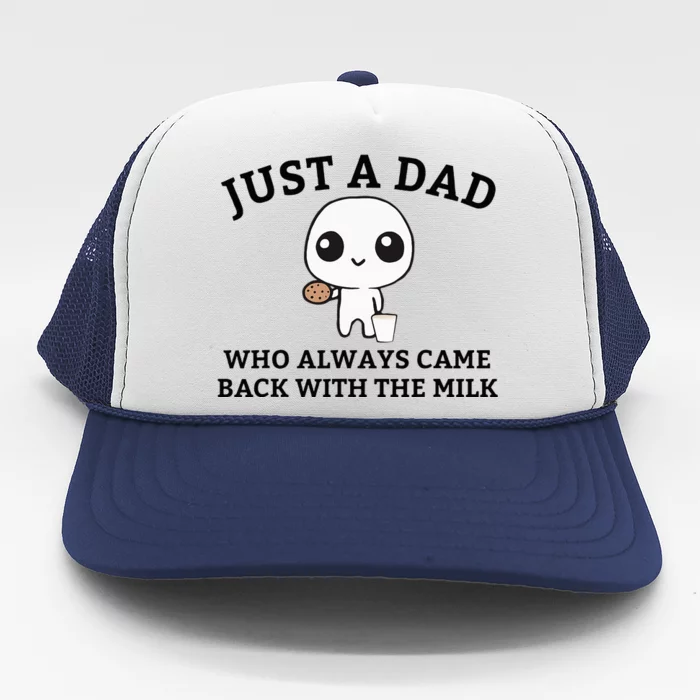 Just A Dad Who Always Came Back With The Milk FatherS Day Trucker Hat