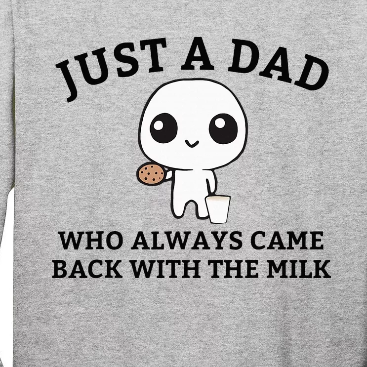 Just A Dad Who Always Came Back With The Milk FatherS Day Tall Long Sleeve T-Shirt