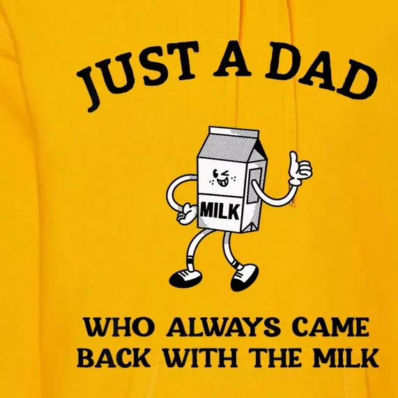 Just A Dad Who Always Came Back With The Milk FatherS Day Premium Hoodie