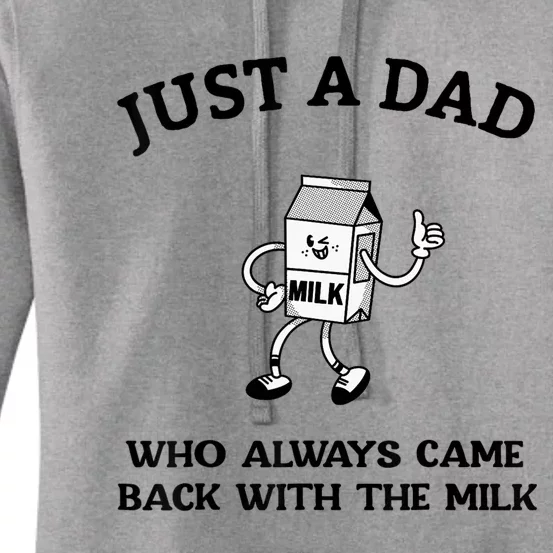 Just A Dad Who Always Came Back With The Milk FatherS Day Women's Pullover Hoodie