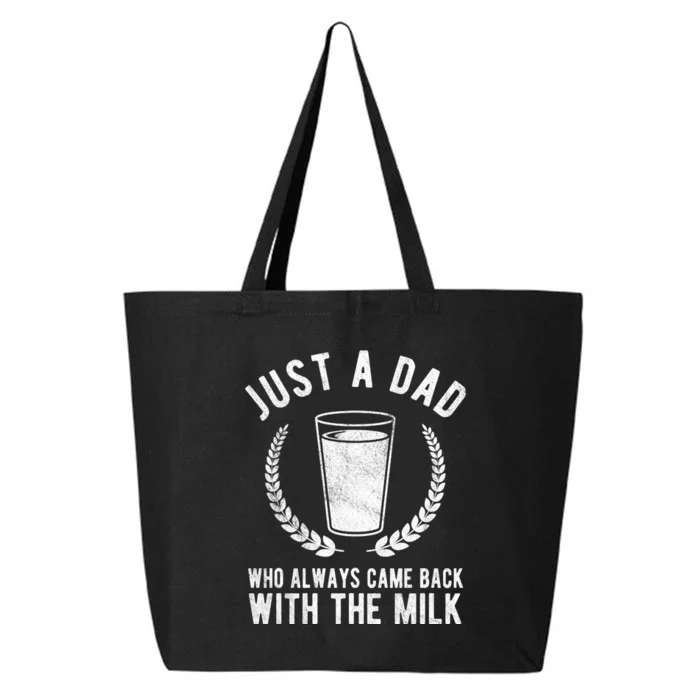 Just A Dad Who Always Came Back With The Milk 25L Jumbo Tote