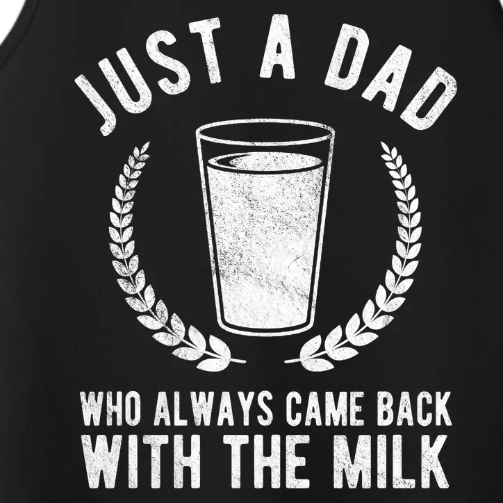 Just A Dad Who Always Came Back With The Milk Performance Tank