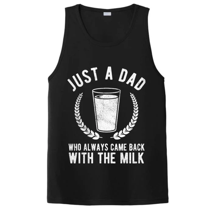 Just A Dad Who Always Came Back With The Milk Performance Tank