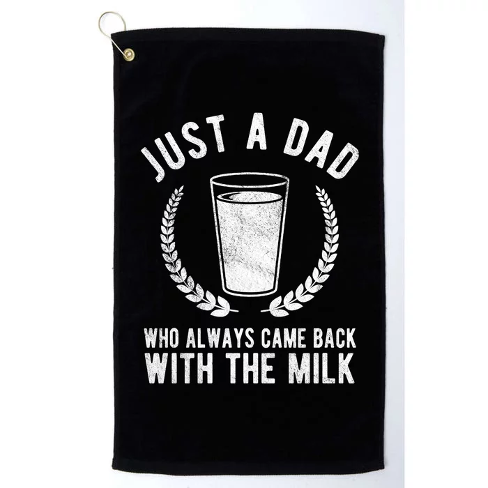 Just A Dad Who Always Came Back With The Milk Platinum Collection Golf Towel