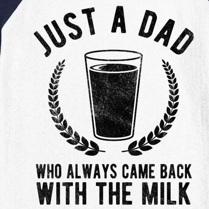 Just A Dad Who Always Came Back With The Milk Baseball Sleeve Shirt