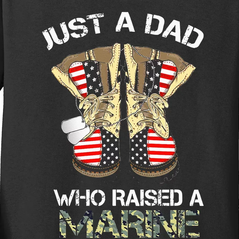 Just A Dad Who Raised A Marine Marine Marine Kids Long Sleeve Shirt