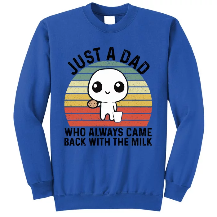 Just A Dad Who Always Came Back With The Milk Fathers Day Tall Sweatshirt