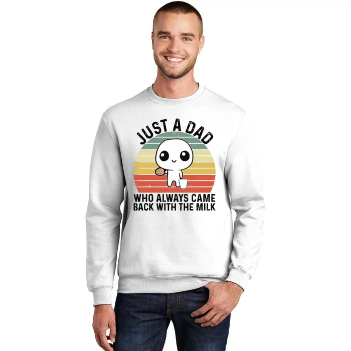 Just A Dad Who Always Came Back With The Milk Fathers Day Sweatshirt