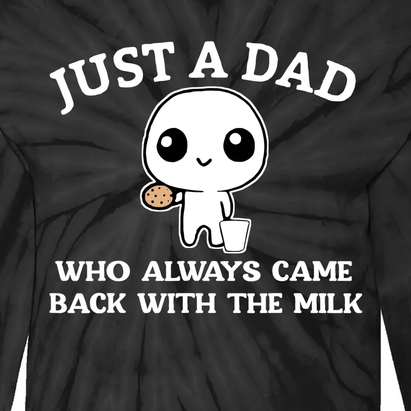 Just A Dad Who Always Came Back With The Milk Fathers Day Tie-Dye Long Sleeve Shirt