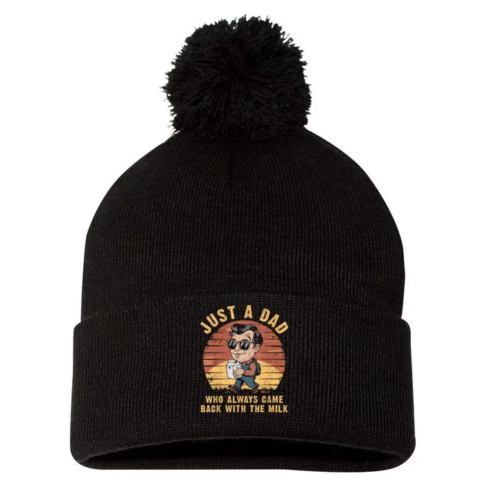 Just A Dad Who Always Came Back With The Milk FatherS Day Pom Pom 12in Knit Beanie