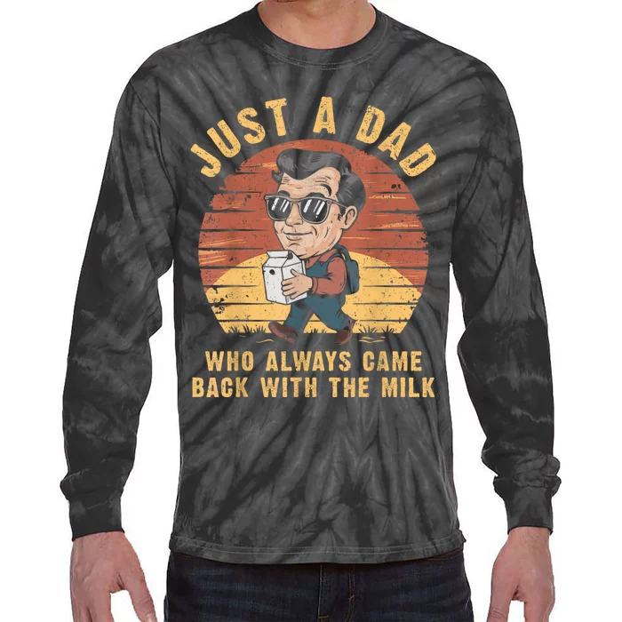 Just A Dad Who Always Came Back With The Milk FatherS Day Tie-Dye Long Sleeve Shirt