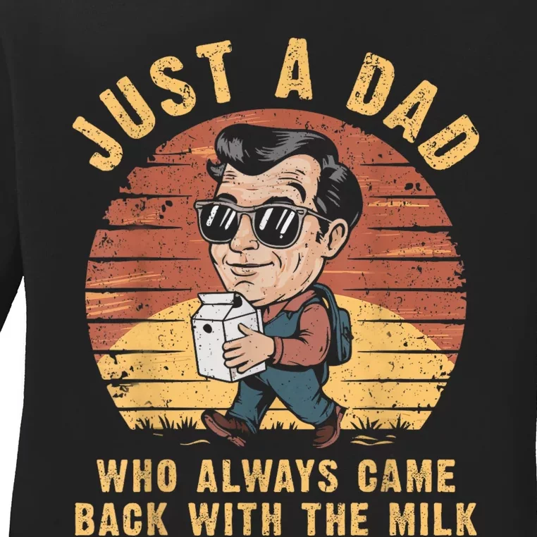 Just A Dad Who Always Came Back With The Milk FatherS Day Ladies Long Sleeve Shirt